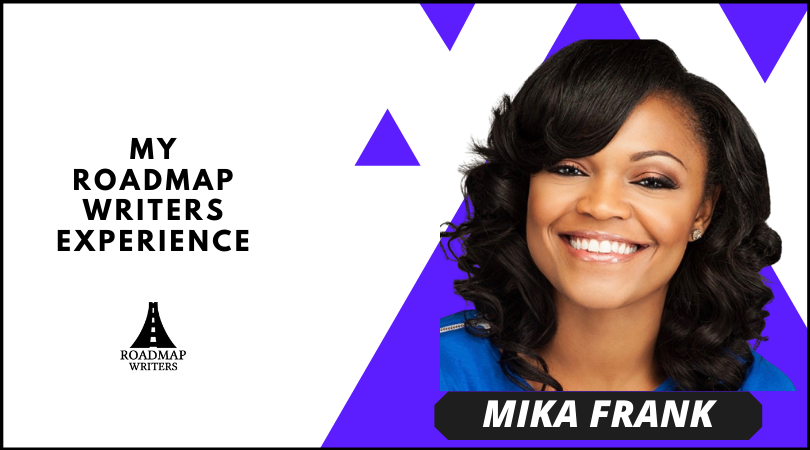 My Roadmap Writers Experience: Mika Frank