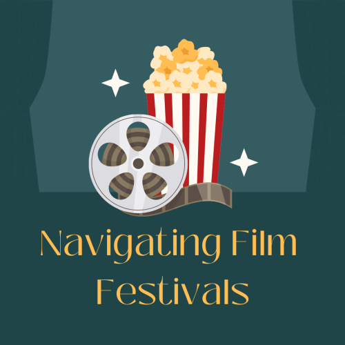 Navigating Film Festivals