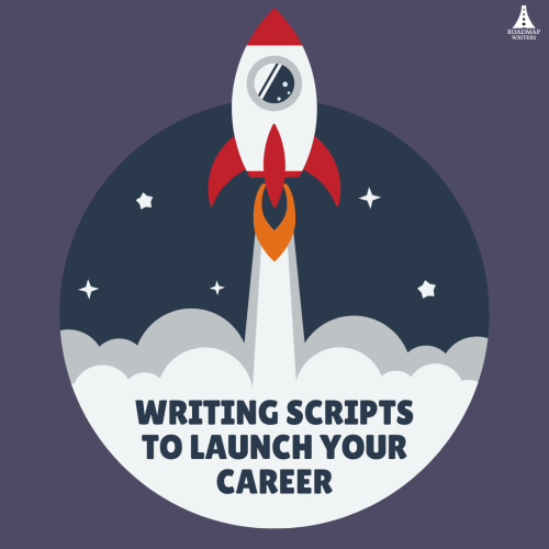 Writing Scripts to Launch Your Career